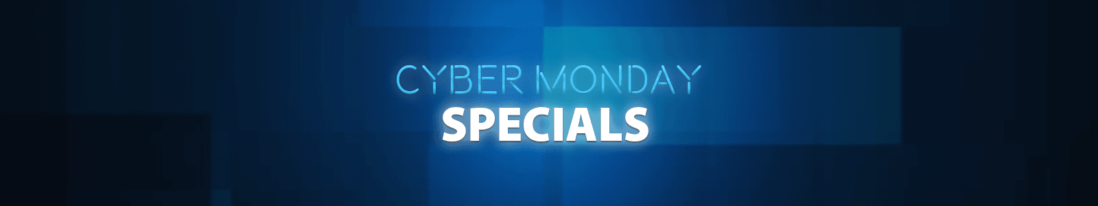 Cyber Monday Specials