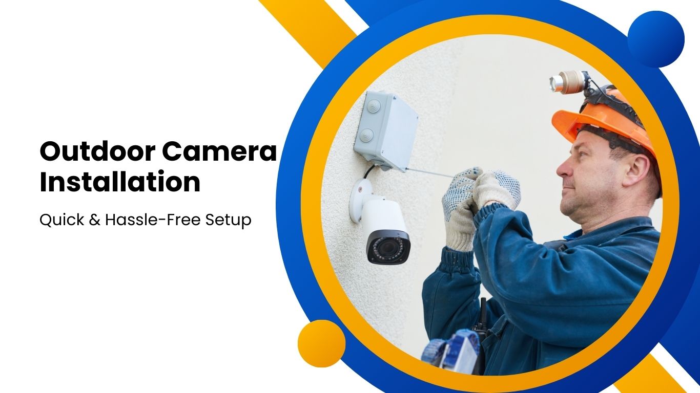 How to Install Outdoor Camera: Quick & Easy Setup Guide