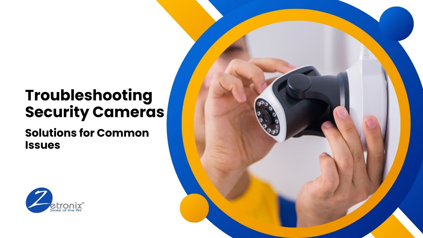Security Camera Troubleshooting Tips: Finding Solutions for Common Issues