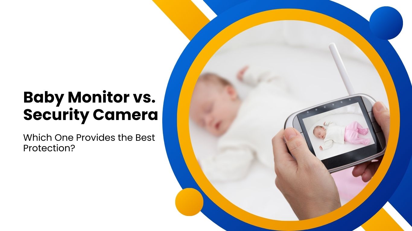 Baby Monitor vs. Security Camera: Which Is Best?