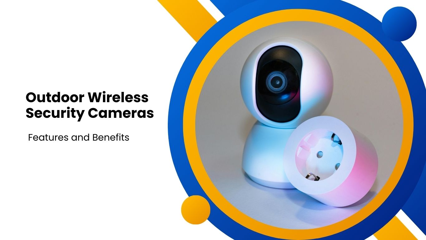 How Outdoor Wireless Security Cameras Work: A Complete Guide