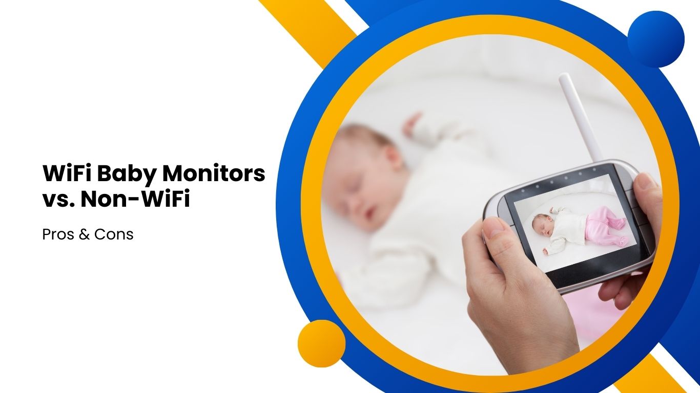 WiFi Baby Monitor vs. Non-WiFi - Pros and Cons