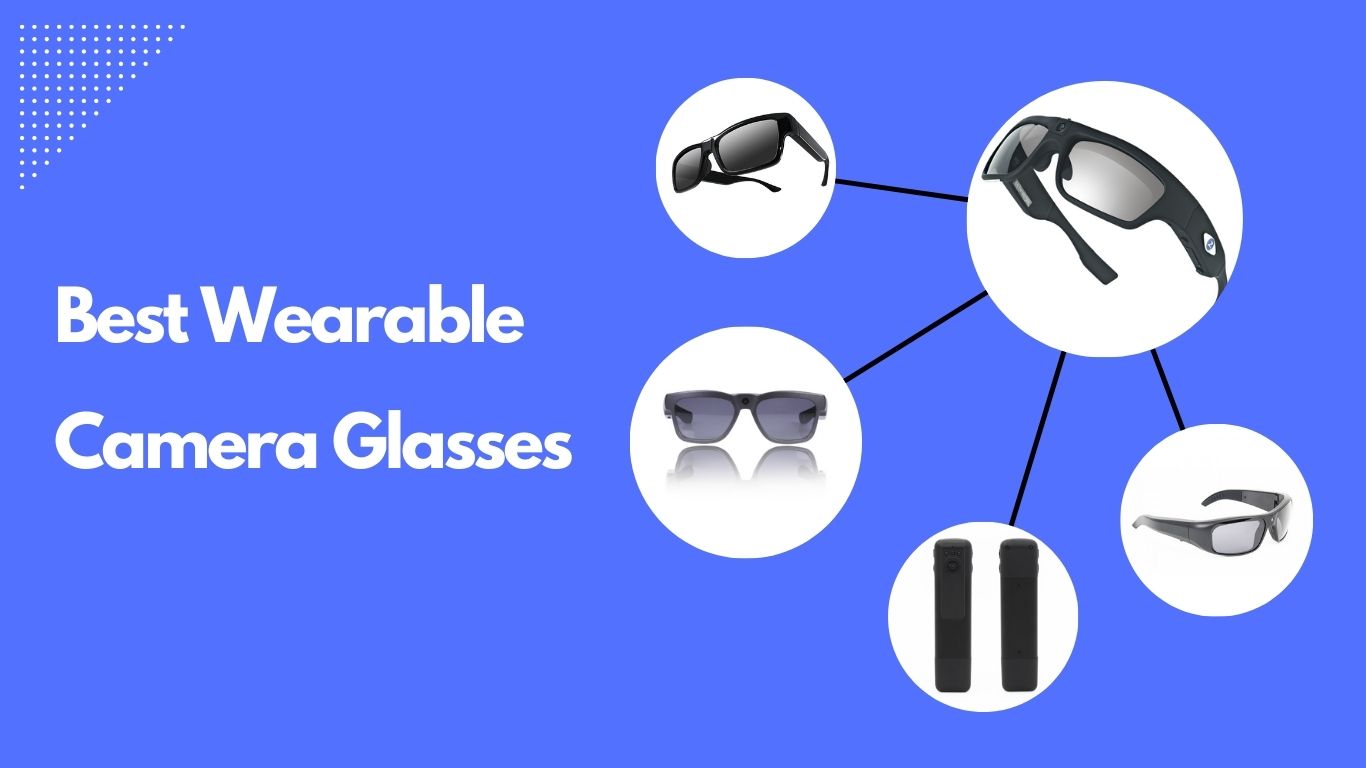 Best Wearable Camera Glasses 