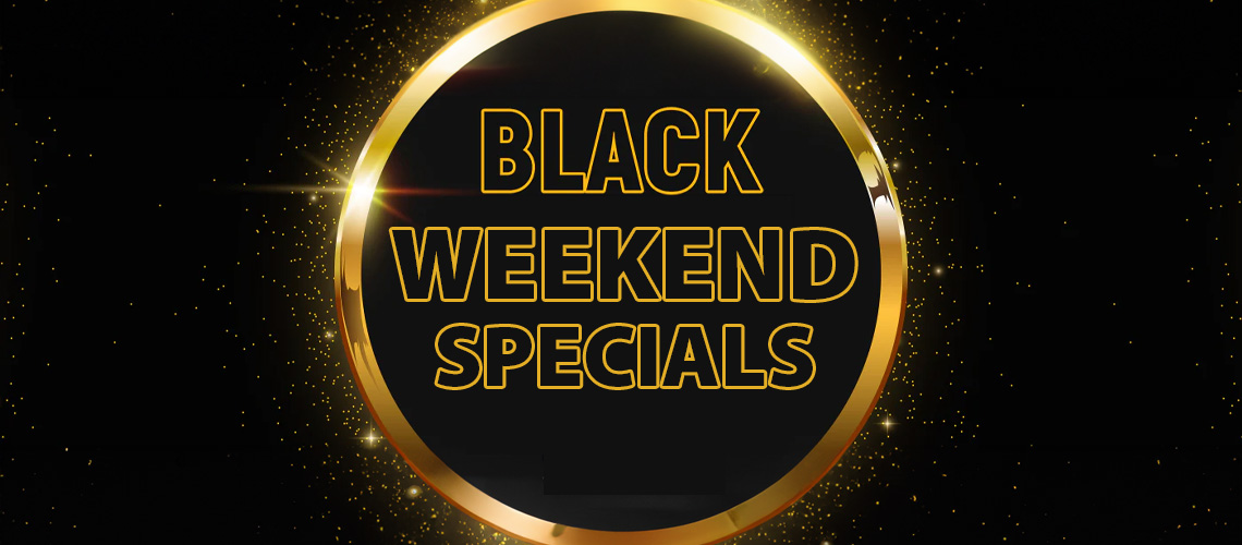 Black Weekend Specials 